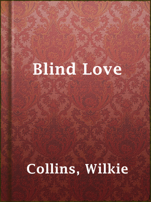Title details for Blind Love by Wilkie Collins - Wait list